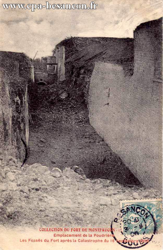 COLLECTION DU FORT DE MONTFAUCON - (N. 7) - Emplacement de la Poudrière. Les Fossés du Fort après la Catastrophe du 16 Septembre 1906